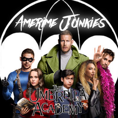 Episode 52: The Four new members of the Umbrella Academy. The Amerime Junkies