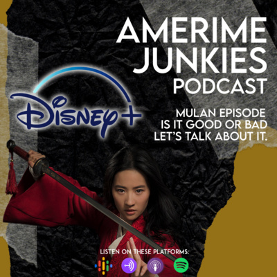 Amerime Junkies: Mulan Movie Episode