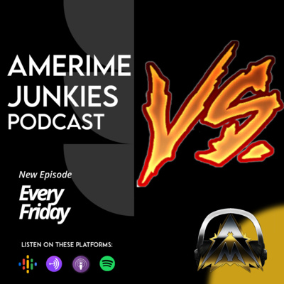 Amerime Junkies: VS podcast