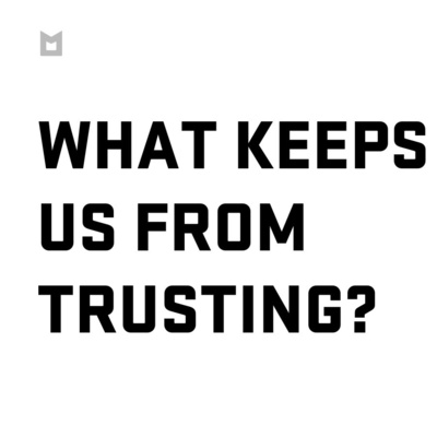 What Keeps Us From Trusting? episode artwork