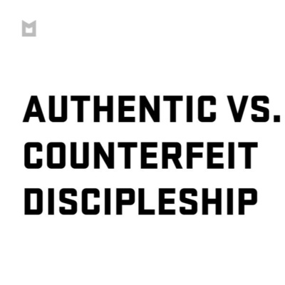 Authentic vs. Counterfeit Discipleship episode artwork