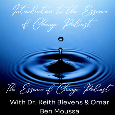 Episode 1: Introduction to the Essence of Change Podcast