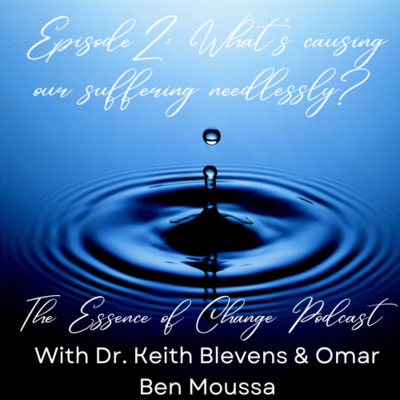 Episode 2: What's Causing Our Suffering Needlessly?