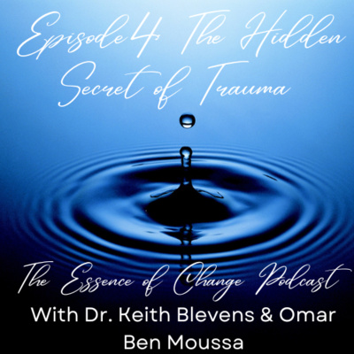 Episode 4: The Hidden Secret of Trauma