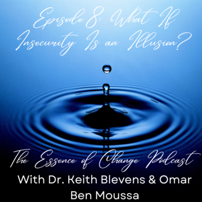 Episode 8: What If Insecurity Is an Illusion?