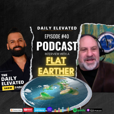 #40: Interview With A Flat Earther - Using A Different Approach #40: Interview With A Flat Earther - Using A Different Approach