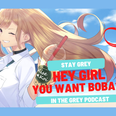 Hey Girl You Want Boba? episode artwork