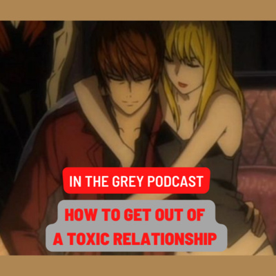 How To Get Out Of A Toxic Relationship episode artwork