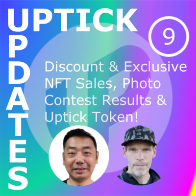 Uptick Updates - Episode 09: Discount & Exclusive NFT Sales, Photo Contest Results & Uptick Token!
