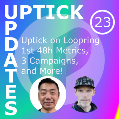 Uptick Updates - Episode 23: Uptick on Loopring: 1st 48h Metrics, 3 Campaigns, and More!