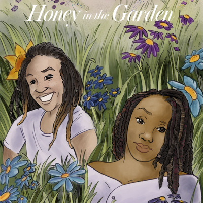 Ep 5. Honey in the Garden w/ Tan Carter