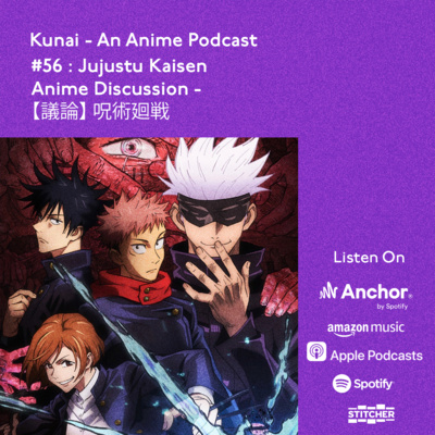 #56: Jujustu Kaisen Anime Discussion - 【議論】呪術廻戦