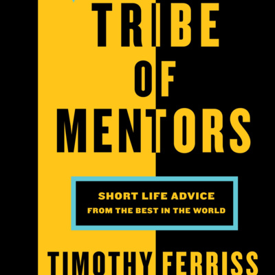 Book Summary of Tribe of Mentors | Author Tim Ferriss