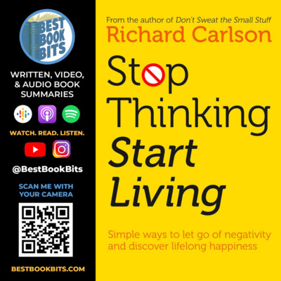 Stop Thinking, Start Living Book Summary | Author Richard Carlson