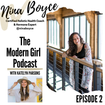 Ep. 2: Nina Boyce - Certified Holistic Health Coach and Hormone Expert