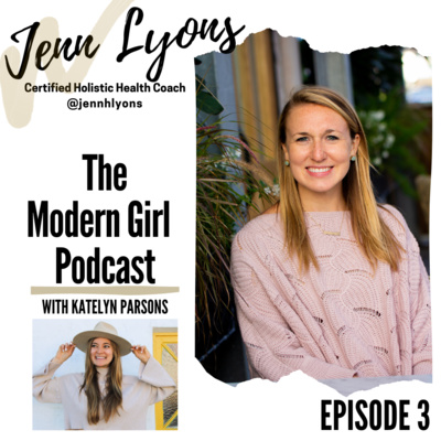 Ep. 3: Jenn Lyons Certified Holistic Health Coach