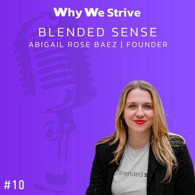 #9 | Abigail Rose Baez | Blended Sense - Creativity Wears The Crown