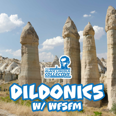 Dildonics | Black Lincoln Collective Podcast #10 episode artwork