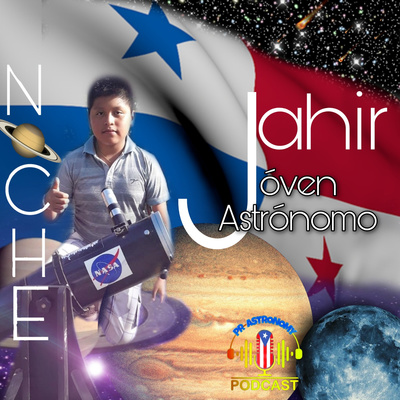 JAHIR Joven Astrónomo haciendo historia en su tierra Natal Panamá