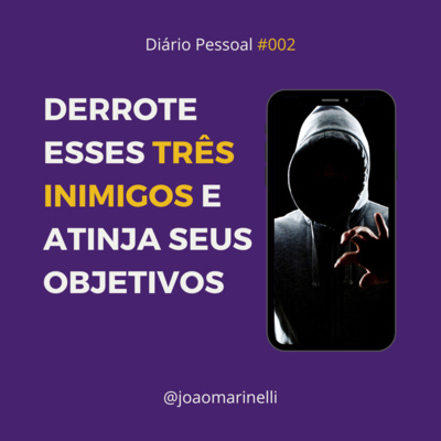 DERROTE ESSES 3 INIMIGOS E ATINJA SEUS OBJETIVOS | DIÁRIO PESSOAL #02 episode artwork
