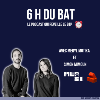 6 H DU BAT\', le podcast qui réveille le BTP