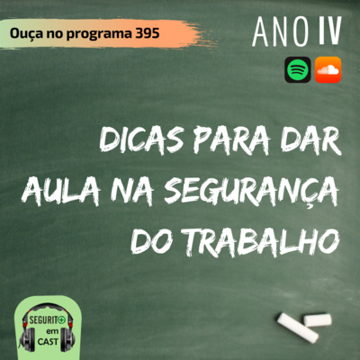 #395 - Dicas para dar aula na Segurança do Trabalho