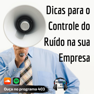 #403 - Dicas para o Controle do Ruído na sua Empresa