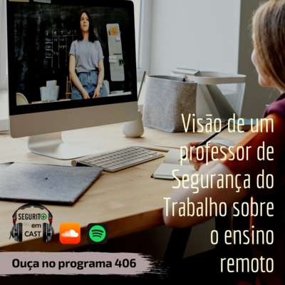 #406 - Visão de um professor de Segurança do Trabalho sobre o ensino remoto