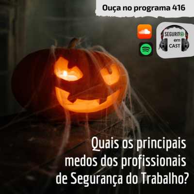 #416 - Quais os principais medos dos profissionais de Segurança do Trabalho?