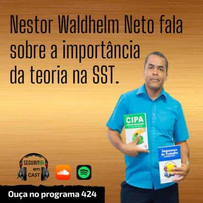 #424 - Nestor Waldhelm Neto fala sobre a importância da teoria na SST