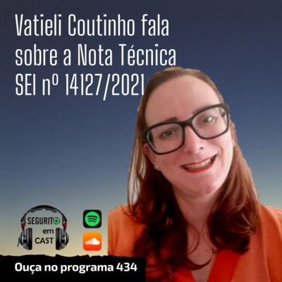 #434 - Vatieli Coutinho fala sobre a Nota Técnica SEI nº 14127/2021