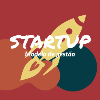 Startup como modelo de gestão