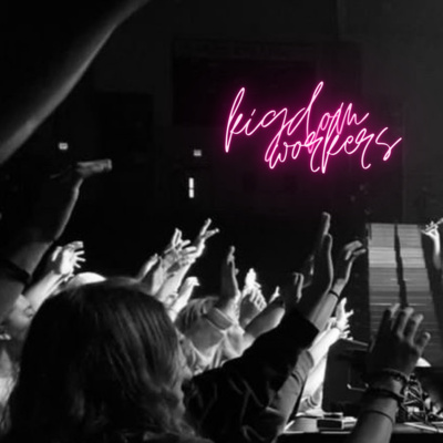 Kingdom Workers Podcast