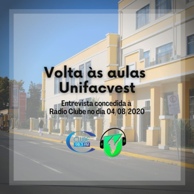 #141 VOLTA ÀS AULAS UNIFACVEST | ENTREVISTA RÁDIO CLUBE