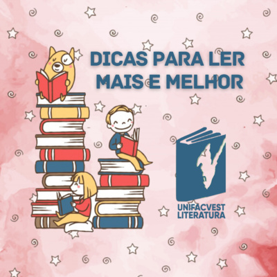 #153 UNIFACVEST LITERATURA | DICAS PARA LER MAIS E MELHOR