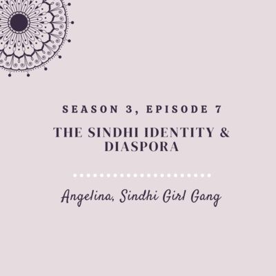 The Sindhi Identity & Diaspora (ft. Angelina, Sindhi Girl Gang) 