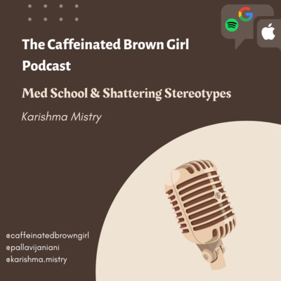 Med School & Shattering Stereotypes (ft. Karishma Mistry) 