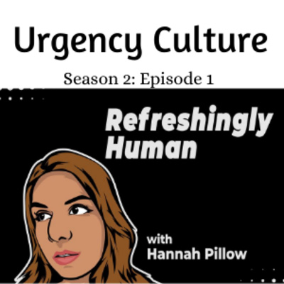 S2 E1: Success and Failure: Urgency Culture 