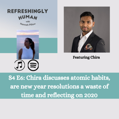 S4 E6: Chira discusses atomic habits, are new year resolutions a waste of time and reflecting on 2020