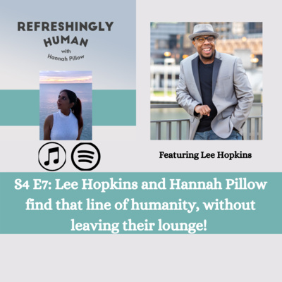 S4 E7: Lee Hopkins and Hannah Pillow find that line of humanity, without leaving their lounge! 