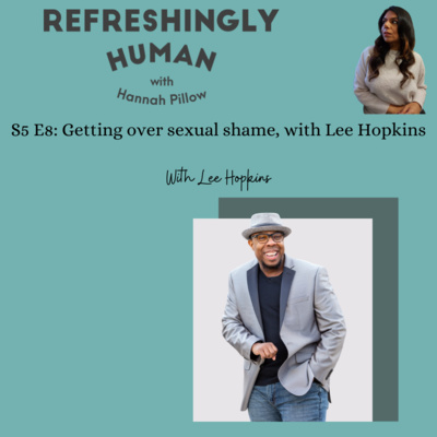 S5 E8: Getting over sexual shame, with Lee Hopkins