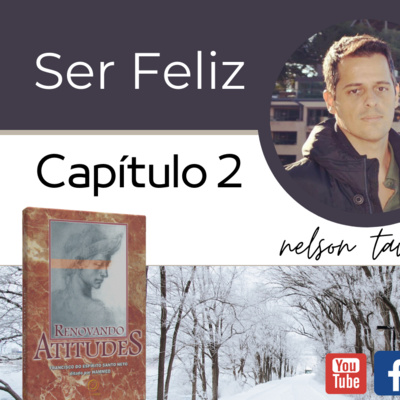 Renovando Atitudes - Capítulo 2 - Ser Feliz episode artwork