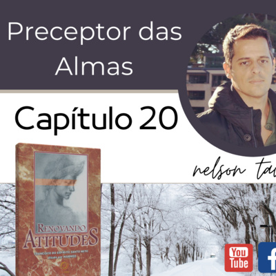 Renovando Atitudes - Capítulo 20 - Preceptor das Almas episode artwork