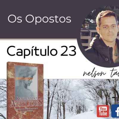 Renovando Atitudes - Capítulo 23 - Os Opostos episode artwork