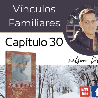 Renovando Atitudes - Capítulo 30 - Vínculos Familiares episode artwork