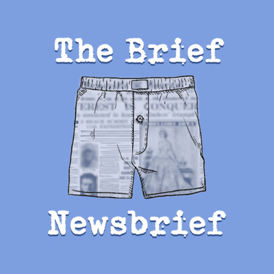 The Brief Newsbrief: Final Show, Takeaways, Saying Goodbye The Brief Newsbrief: Final Show, Takeaways, Saying Goodbye