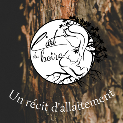 L\'art du boire - Un récit d\'allaitement