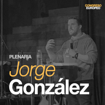 🇪🇸 CONGRESO EUROPEO 2021 | La Respuesta Lógica Al Ver El Valor De Cristo - Jorge González