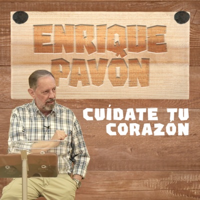 🇪🇸 CARROTYWOOD22 | Cuídate Tu Corazón - Enrique Pavón (Devocional) episode artwork