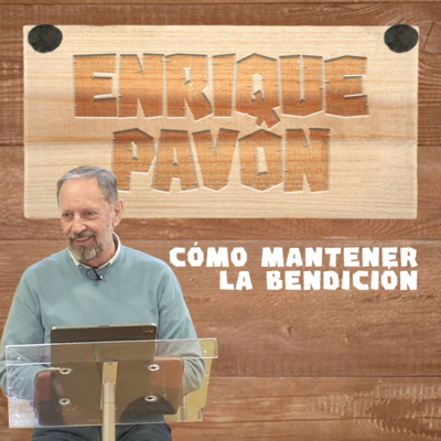 🇪🇸 CARROTYWOOD22 | Cómo Mantener La Bendición - Enrique Pavón (Devocional) episode artwork